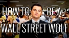 How To Be a Wall Street Wolf- EPIC HOW TO